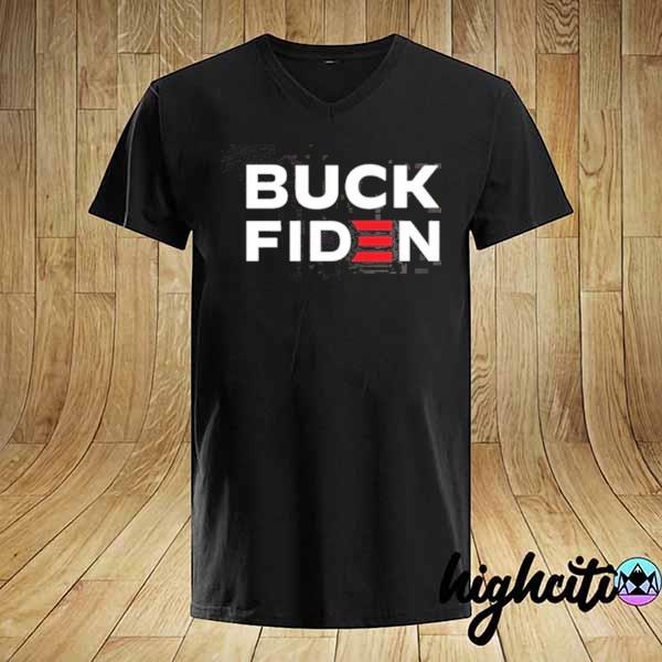Buck fiden 2021 shirt