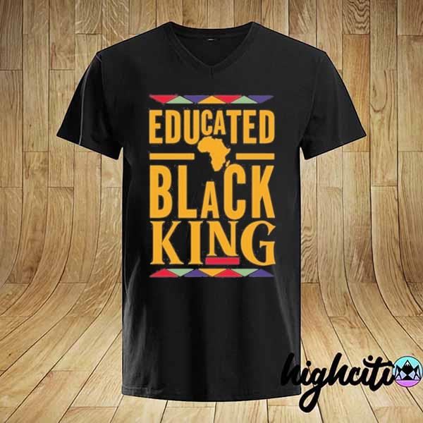 Educated Black King Shirt