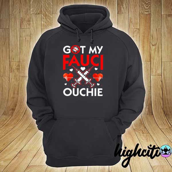 I Got My Fauci Ouchie Heartbeat With Vaccine hoodie