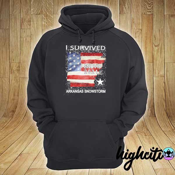 I Survived Snovid-2021 Arkansas Snowstorm 14 Shirt hoodie