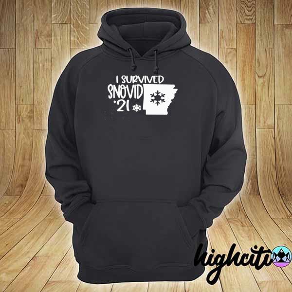 I Survived Snovid-2021 Arkansas Snowstorm 16 Shirt hoodie