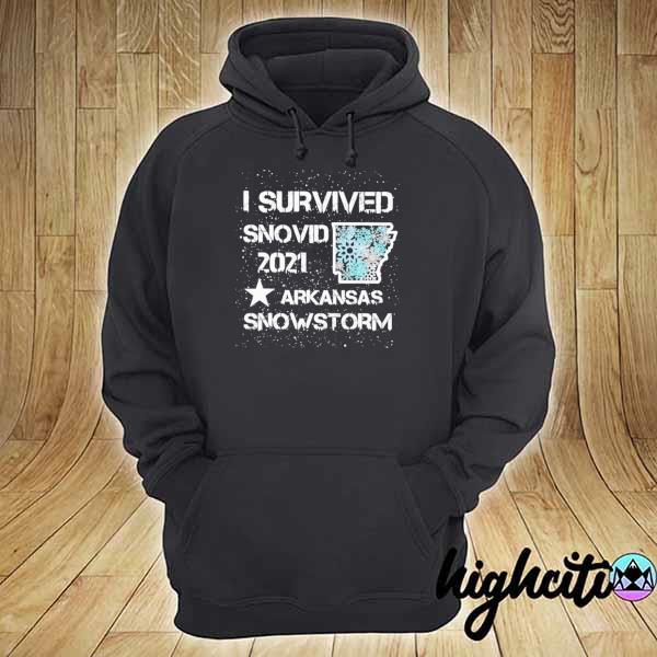 I Survived Snovid-2021 Arkansas Snowstorm 2 Shirt hoodie