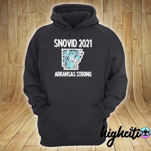 I Survived Snovid-2021 Arkansas Snowstorm 7 Shirt hoodie