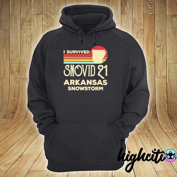 I Survived Snovid-2021 Arkansas Snowstorm Vintage 6 Shirt hoodie