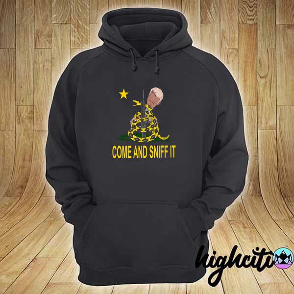 Joe Biden Come And Sniff It Conservative hoodie