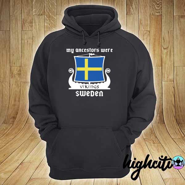 My Ancestors Were Vikings Sweden hoodie
