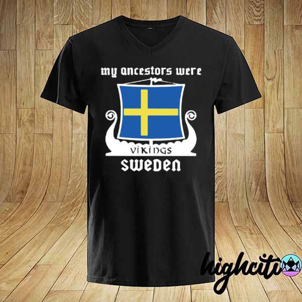 My Ancestors Were Vikings Sweden shirt