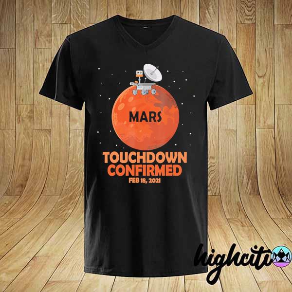 NASA Mars Touchdown Confirmed Feb 18 - 2021 Shirt