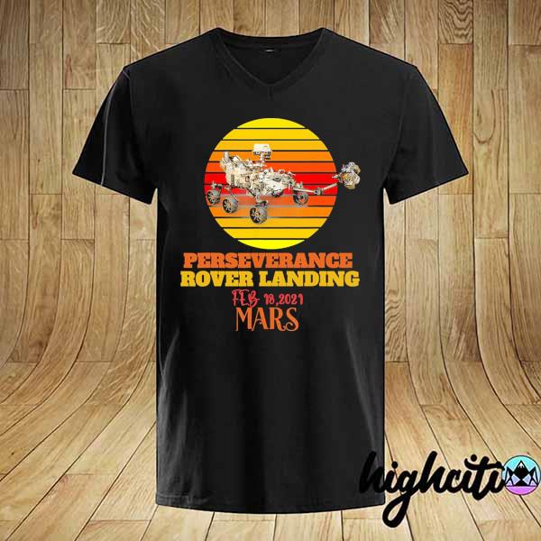 NASA Perseverance Rover Landing Feb 18 - 2021 Mars Vintage Shirt