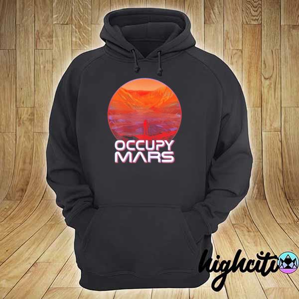 Occupy Mars Perseverance Rover Landing Terraform Colonize T-Shirt hoodie