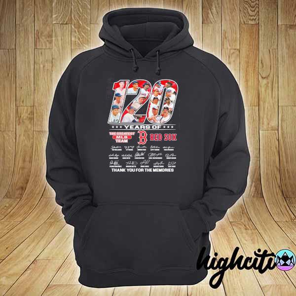 Official 120 Years Of The Greatest Mlb Team Red Sox Signatures Thank You For The Memories Shirt hoodie