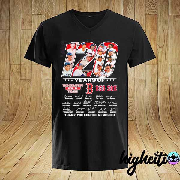 Official 120 Years Of The Greatest Mlb Team Red Sox Signatures Thank You For The Memories Shirt