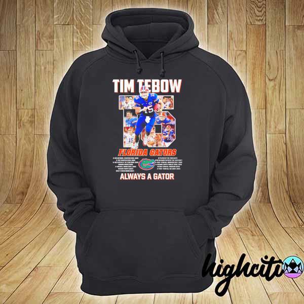 Official 15 Tim Tebow Florida Gators Always A Gator Shirt hoodie