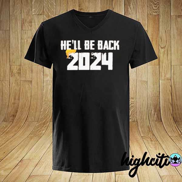 Official He'll Be Back 2024 T-shirt