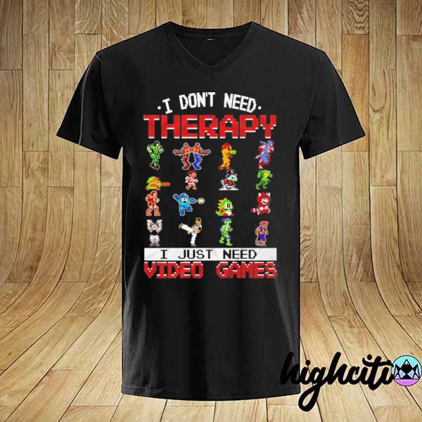 Official I Don't Need Therapy I Just Need Video Games Shirt