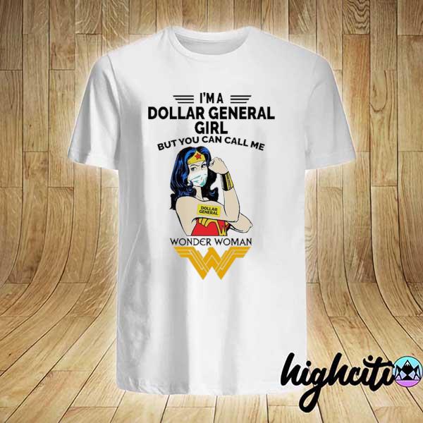 Official I'm A Dollar General Girl But You Can Call Me Wonder Woman Shirt