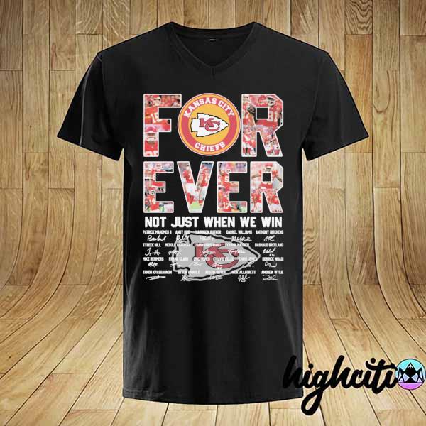 Official Kansas City Chiefs Forever Not Just When We Win Signatures Shirt