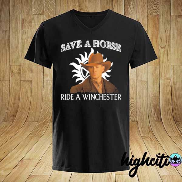 Official Save a horse ride a winchester shirt