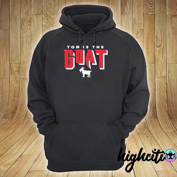 Official Tom is the goat 2021 s hoodie