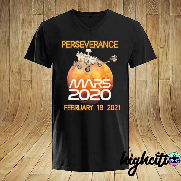 Perseverance Mars 2020 February 18 - 2021 Shirt