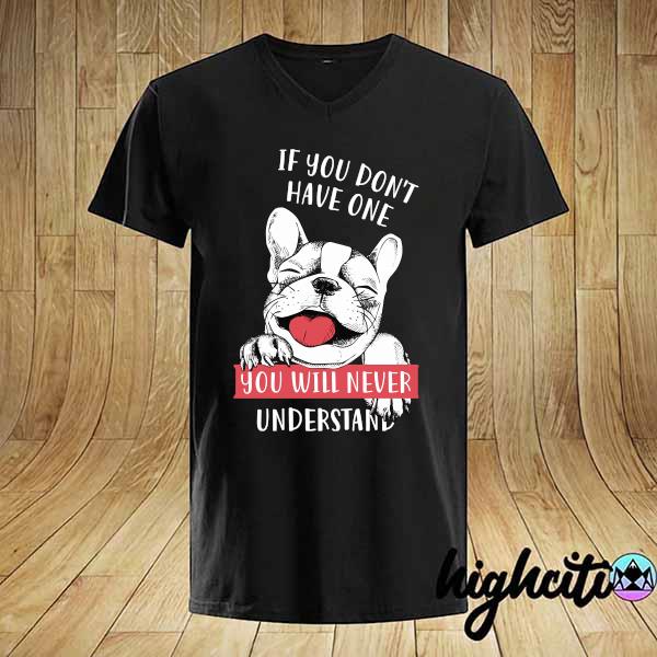 Pitbull If You Don't Have One You'll Never Understand Shirt