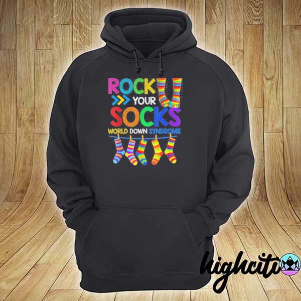 Rock Your Socks Awareness World Down Syndrome Day Shirt hoodie