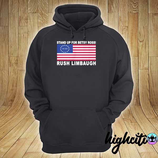 Rush Limbaugh Stand Up For Betsy Ross American Flag Signature hoodie