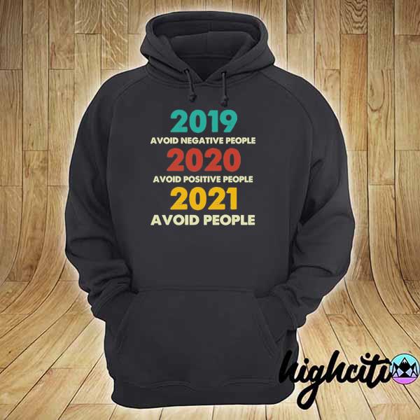 2019 avoid negative people 2021 avoid positive people 2021 avoid people retro style s hoodie