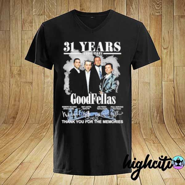 31 years 1990 2021 goodfellas thank you for the memories signature shirt