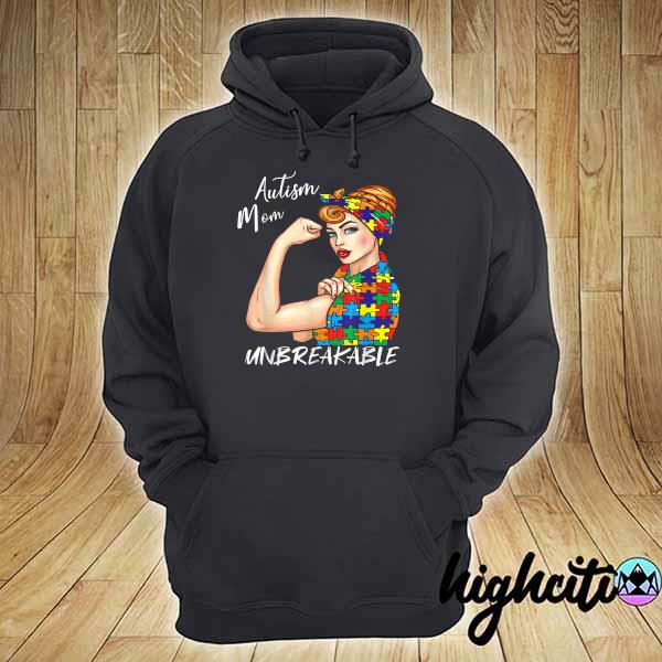 Autism Mom Unbreakable Shirt hoodie