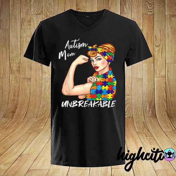 Autism Mom Unbreakable Shirt