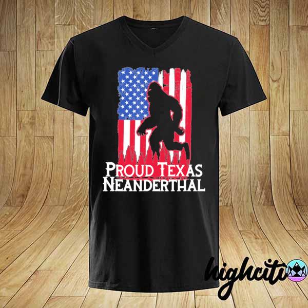 Bigfoot Proud Texas Neanderthal Shirt