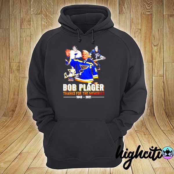 Bob Plager thanks for the memories 1943 2021 signature s hoodie