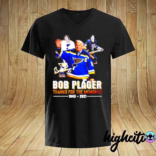 Bob Plager thanks for the memories 1943 2021 signature shirt