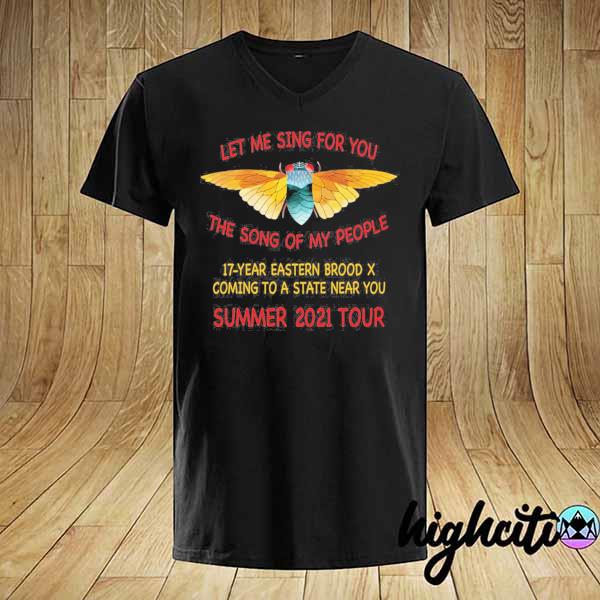 Cicada let me sing for you the song of my people summer 2021 tour shirt