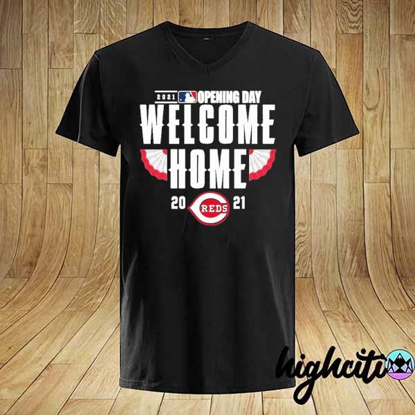 Cincinnati reds 2021 opening day welcome home shirt