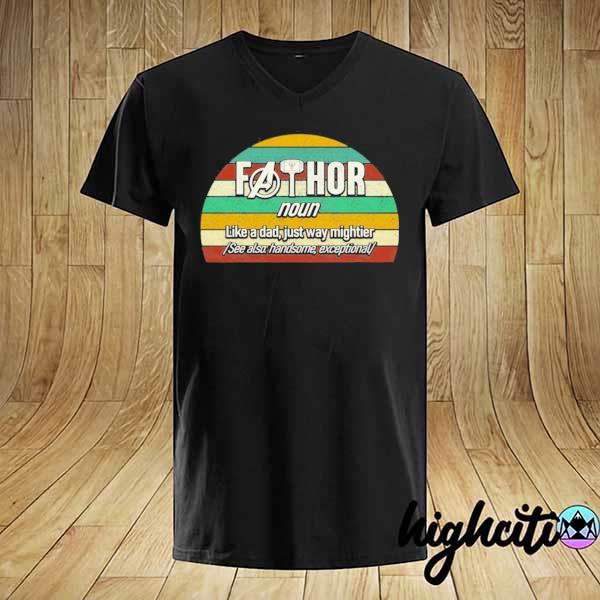 Cool dad– fathor definition like a dad just way mightier vintage– father's day gift shirt