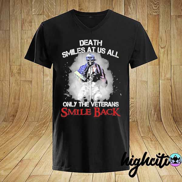 Death smiles at us all only the veterans smile back shirt