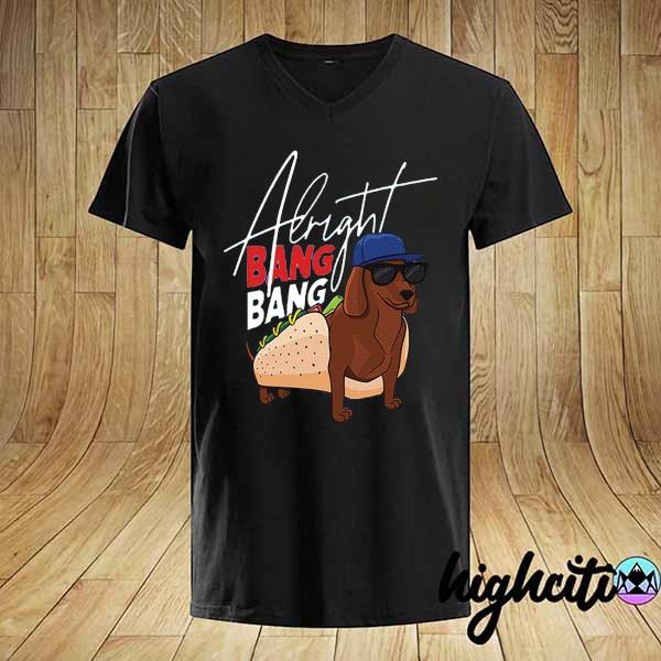 Dog Walk alright bang bang Shirt