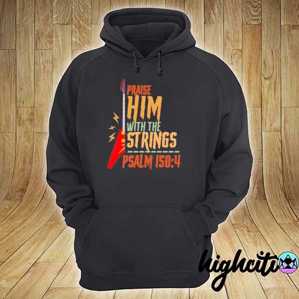 Electric praise him with the strings psalm 150 4 s hoodie