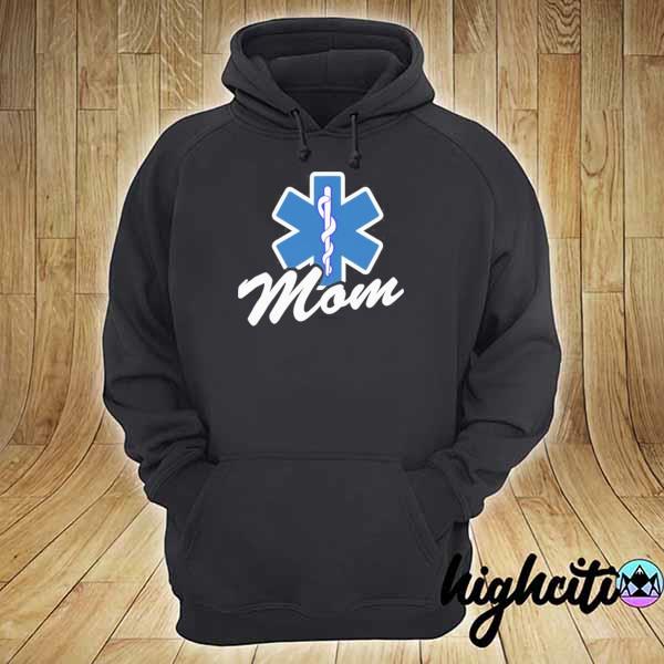 Emt Paramedic Mom My Son Daughter Is An Emt Shirt hoodie