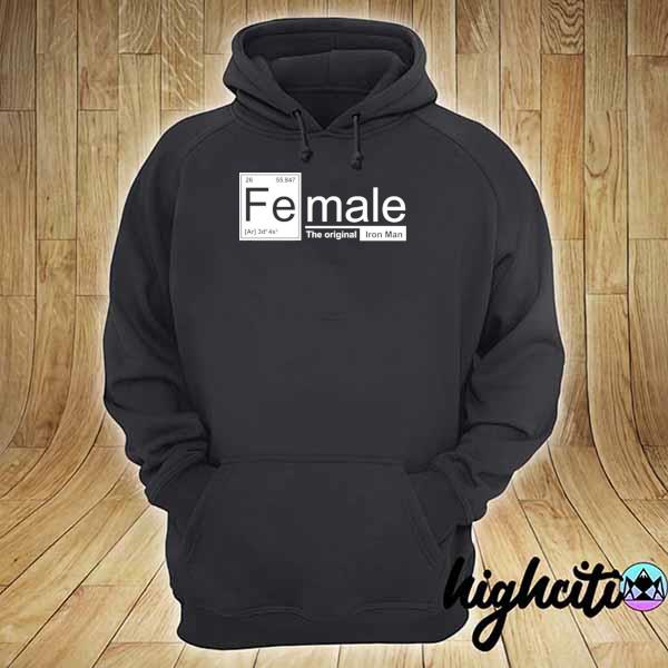 Female the original iron man chemistry element feminist s hoodie