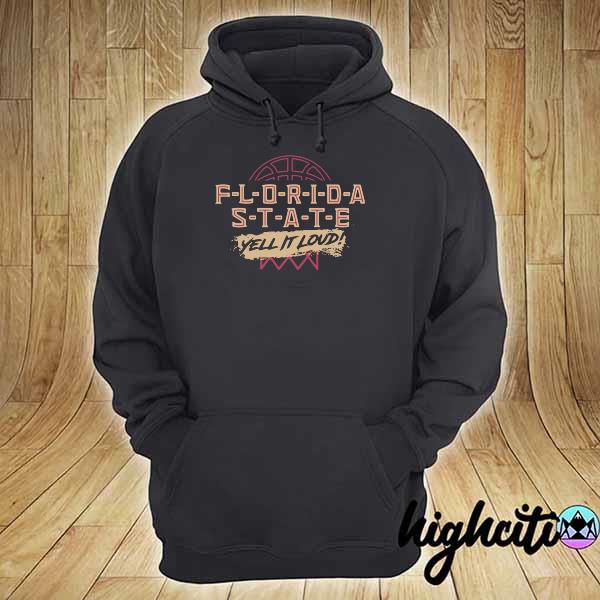 Florida State Yell It Loud Basketball hoodie