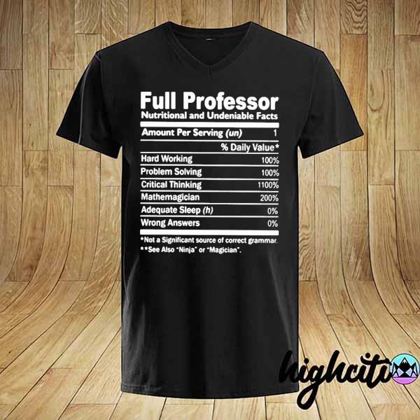 Full professor nutritional and undeniable facts shirt