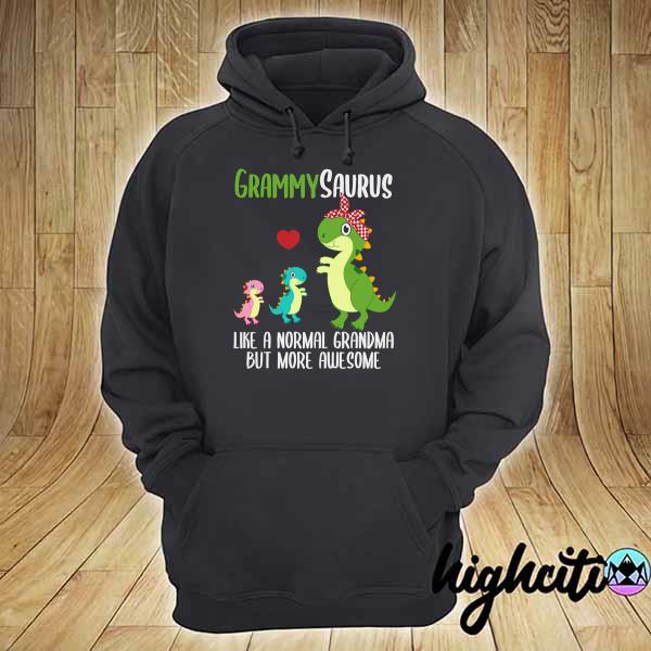 Grammysaurus Like A Normal Grandma But More Awesome Shirt hoodie