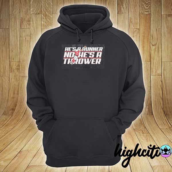 He's a runner no he's a thrower hoodie