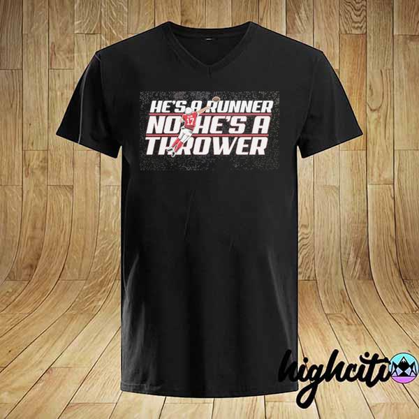 He's a runner no he's a thrower shirt