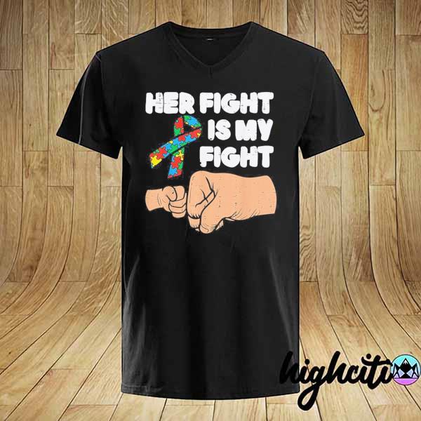 Her fight my fight fist bump autism awareness ribbon mom dad shirt