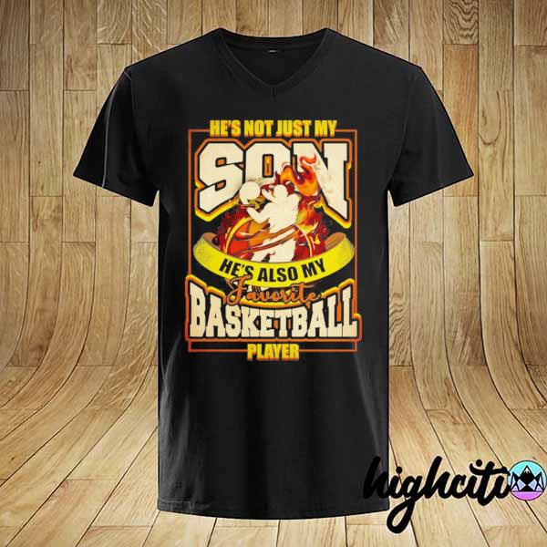 He’s Not Just My Son He’s Also My Favorite Basketball Player T-Shirt – Basketball Shirt