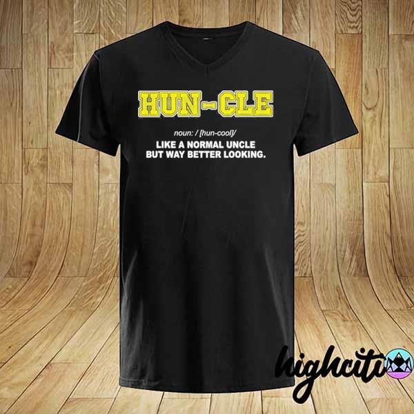 Hun-cle like a normal uncle but way better looking shirt